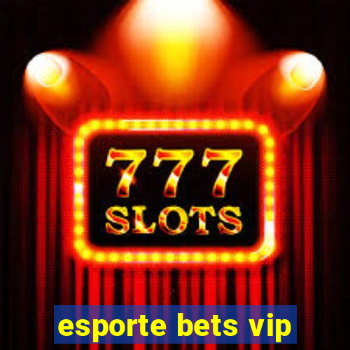 esporte bets vip